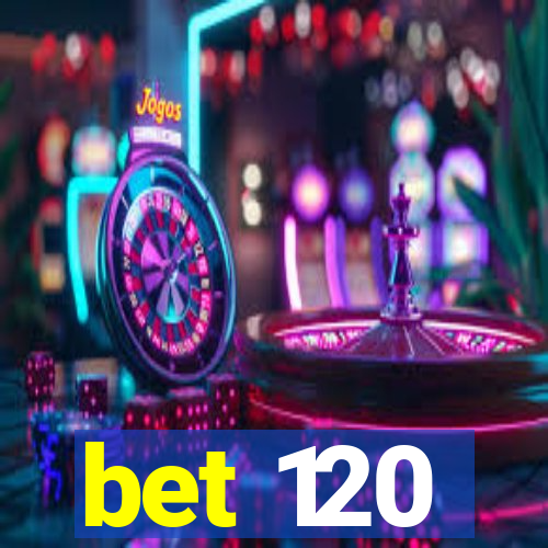 bet 120